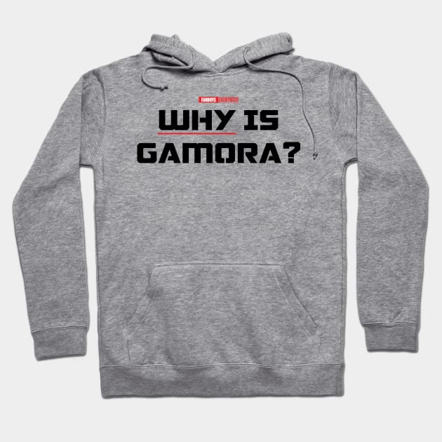 Why is Gamora? (Black) Hoodie by Fanboys Anonymous